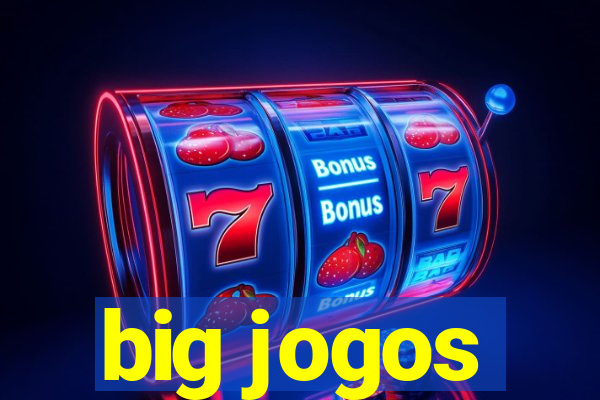 big jogos